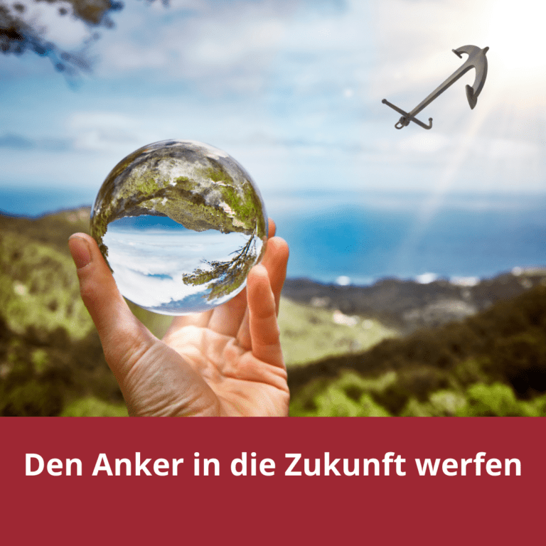 Den Anker in die Zukunft werfen
